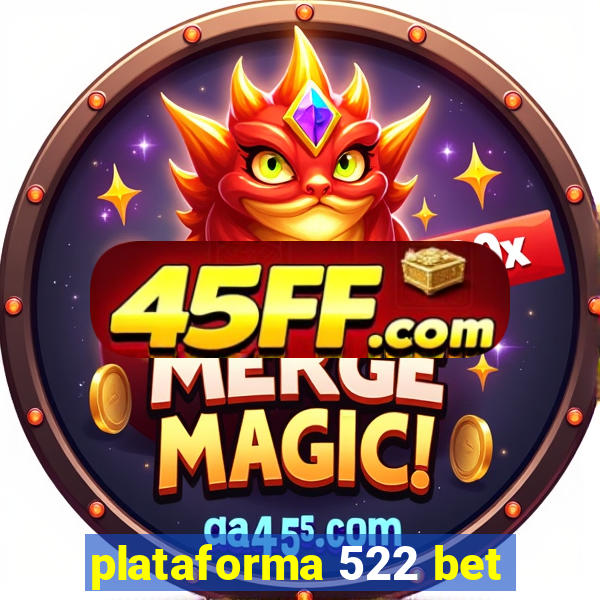 plataforma 522 bet